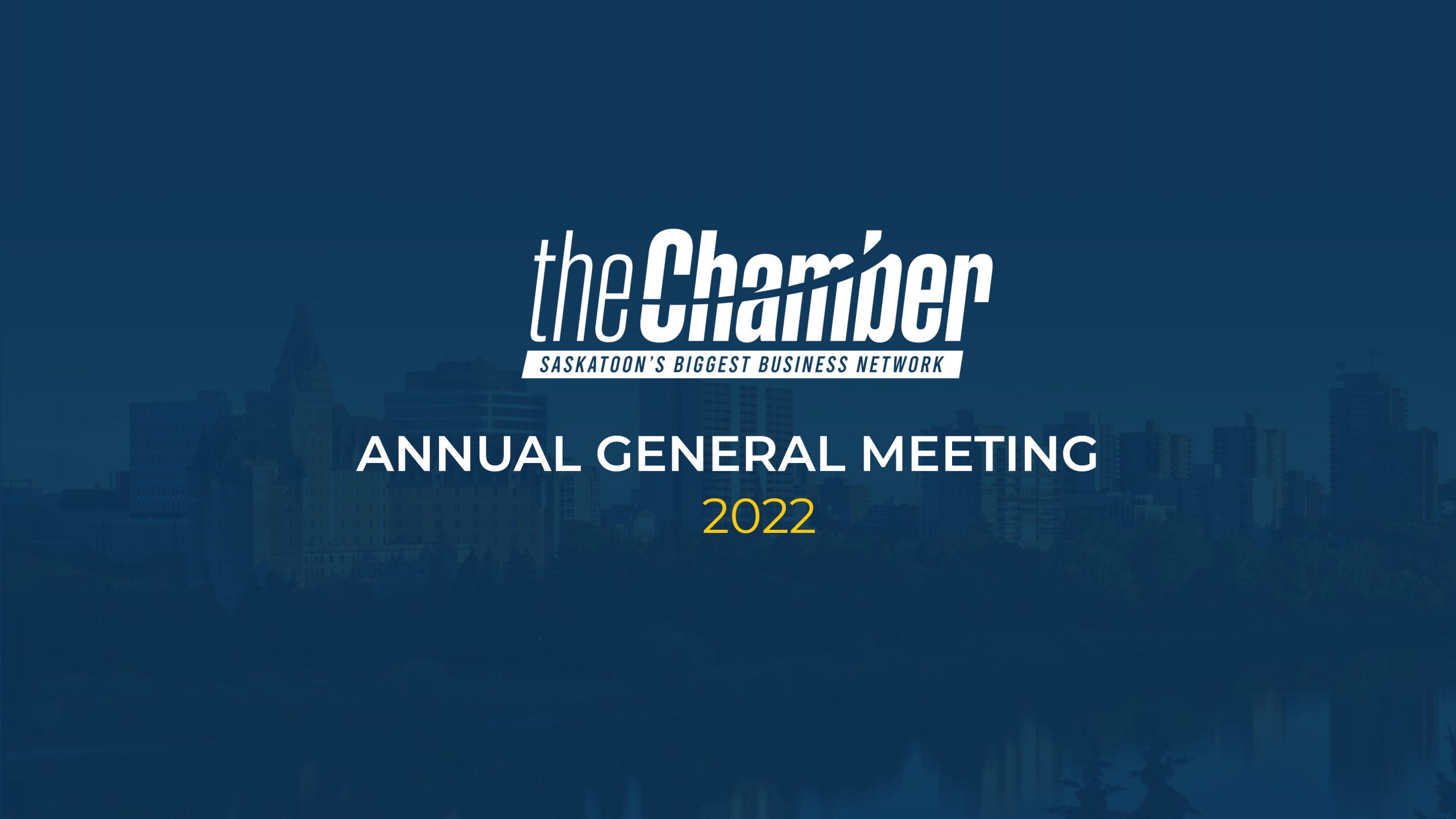 The Greater Saskatoon Chamber 2022 Annual General Meeting